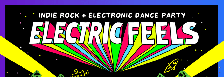 Electric Feels: Indie Rock + Indie Dance Party - The Ritz