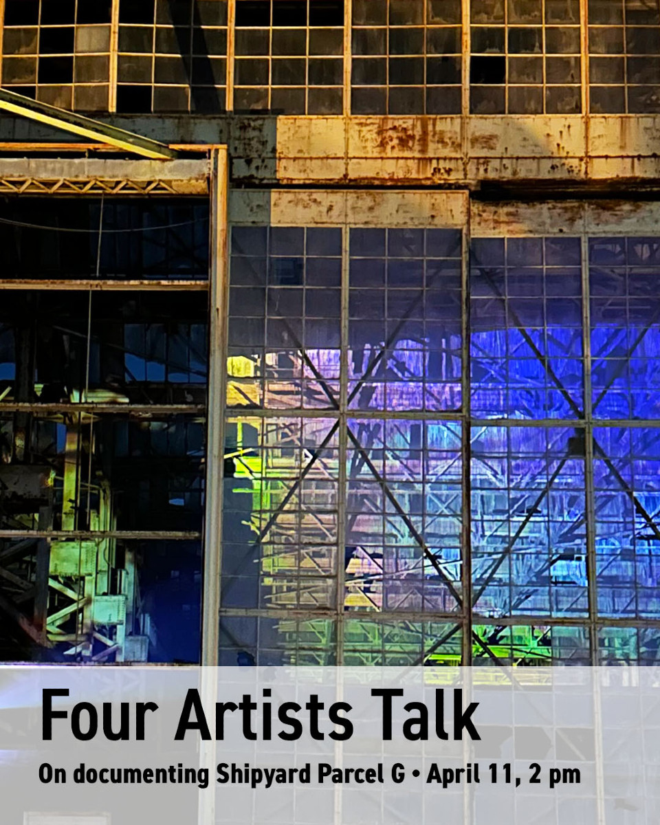 “Four Artists Talk” Documenting Hunters Point Shipyard (SF)
