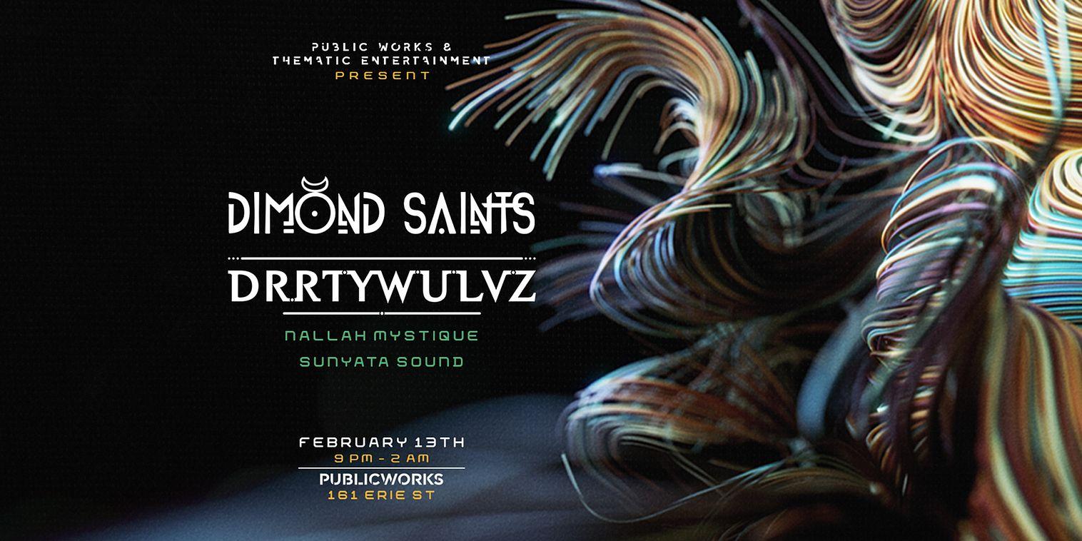Dimond Saints & DRRTYWULVZ presented by Thematic Entertainment and Public Works